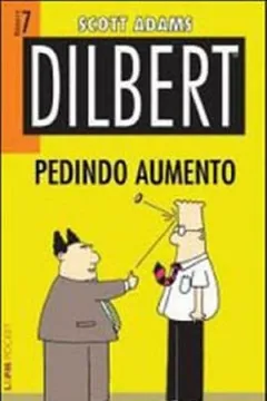 Livro Dilbert 7. Pedindo Aumento - Coleção L&PM Pocket - Resumo, Resenha, PDF, etc.
