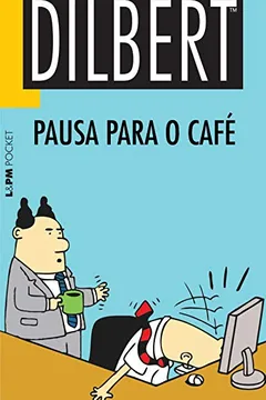 Livro Dilbert 8. Pausa Para O Cafe -  Coleção L&PM Pocket - Resumo, Resenha, PDF, etc.