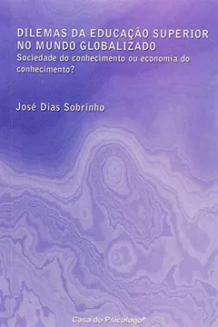 Capa do livro Dilemas da Educação Superior no Mundo Globalizado. Sociedade do Conhecimento ou Economia do Conhecimento?