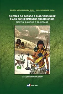 Livro Dilemas do Acesso à Biodiversidade e aos Conhecimentos Tradicionais. Direito, Política e Sociedade - Resumo, Resenha, PDF, etc.