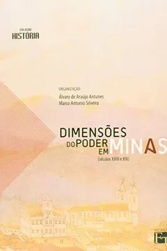 Livro Dimensões do Poder em Minas. Séculos XVIII E XIX - Resumo, Resenha, PDF, etc.