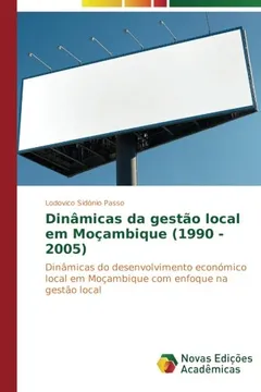 Livro Dinamicas Da Gestao Local Em Mocambique (1990 - 2005) - Resumo, Resenha, PDF, etc.