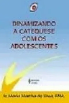 Capa do livro Dinamizando a Catequese com os Adolescentes