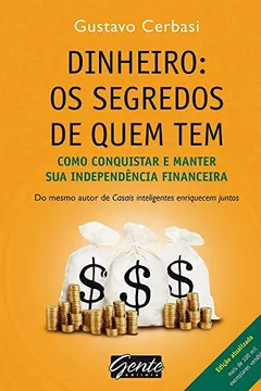 Livro Dinheiro. Os Segredos de Quem Tem - Resumo, Resenha, PDF, etc.