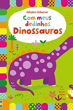 Livro Dinossauros. Com Meus Dedinhos - Resumo, Resenha, PDF, etc.