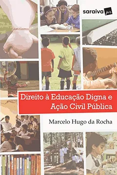 Livro Direito à Educação Digna e Ação Civil Pública  - Resumo, Resenha, PDF, etc.