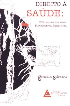 Livro Direito à Saúde. Efetivação em Uma Perspectiva Sistêmica - Resumo, Resenha, PDF, etc.