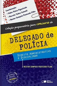 Capa do livro Direito Administrativo e Disciplinar - Coleção Preparatória Para Concurso de Delegado de Policia