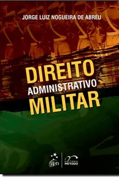 Capa do livro Direito Administrativo Militar