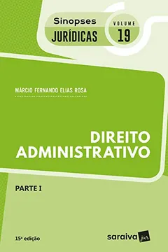 Livro Direito Administrativo – Parte I.Coleção Sinopses Jurídicas 19 - Resumo, Resenha, PDF, etc.