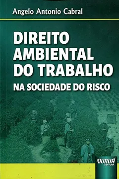Livro Direito Ambiental do Trabalho na Sociedade do Risco - Resumo, Resenha, PDF, etc.
