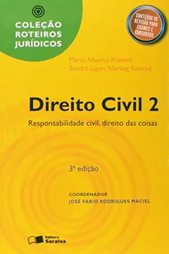 Livro Direito Civil 2. Responsabilidade Civil, Direito das Coisas - Coleção Roteiros Jurídicos - Resumo, Resenha, PDF, etc.