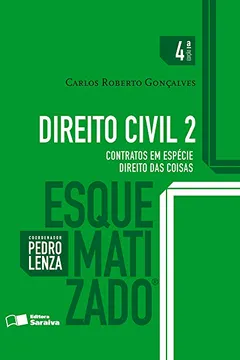 Livro Direito Civil Esquematizado 2. Parte Geral. Contratos em Espécie. Direito das Coisas - Resumo, Resenha, PDF, etc.