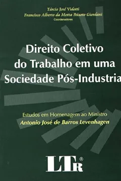 Livro Direito Coletivo do Trabalho em Uma Sociedade Pós-Industrial - Resumo, Resenha, PDF, etc.