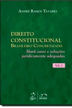 Livro Direito Constitucional Brasileiro Concretizado - V. 03 - Hard Cases E - Resumo, Resenha, PDF, etc.