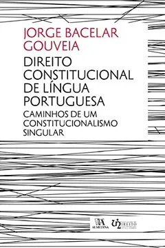 Livro Direito Constitucional de Língua Portuguesa. Caminhos de Um Constitucionalismo Singular - Resumo, Resenha, PDF, etc.