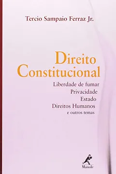Capa do livro Direito Constitucional. Liberdade de Fumar, Privacidade, Estado, Direitos Humanos e Outros Temas