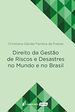 Livro Direito da Gestão de Riscos e Desastres no Mundo e no Brasil - Resumo, Resenha, PDF, etc.
