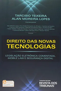 Livro Direito das Novas Tecnologias. Legislação Eletrônica Comentada, Mobile Law e Segurança Digital - Resumo, Resenha, PDF, etc.