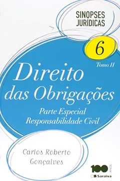 Livro Direito das Obrigações. Parte Especial Responsabilidade Civil - Volume 6. Tomo 2. Coleção Sinopses Jurídicas - Resumo, Resenha, PDF, etc.