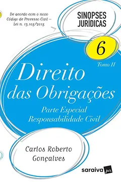 Livro Direito das Obrigações. Parte Especial. Responsabilidade Civil - Volume 6. Tomo II. Coleção Sinopses Jurídicas - Resumo, Resenha, PDF, etc.