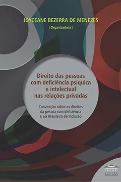 Livro Direito das Pessoas com Deficiência Psíquica e Intelectual nas Relações Privadas - Resumo, Resenha, PDF, etc.