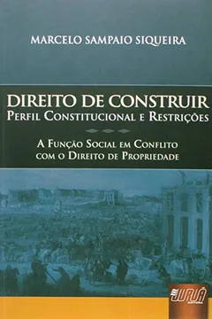 Livro Direito de Construir. Perfil Constitucional e Restrições - Resumo, Resenha, PDF, etc.