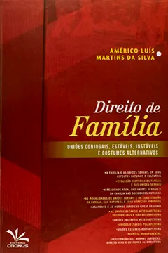 Livro Direito de Família. Uniões Conjugais, Estáveis, Instáveis e Costumes Alternativos - Resumo, Resenha, PDF, etc.