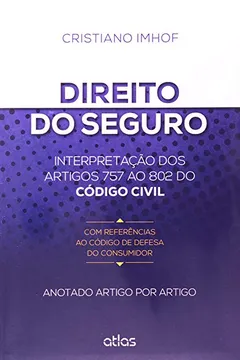 Livro Direito do Seguro. Interpretação dos Artigos 757 ao 802 do Código Civil, com Referências ao Código de Defesa do Consumidor - Resumo, Resenha, PDF, etc.