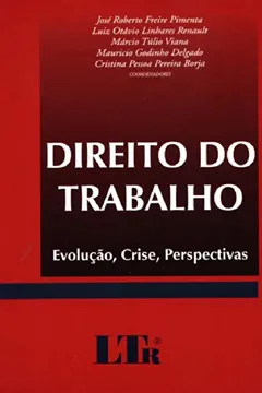 Livro Direito do Trabalho. Evolução, Crise e Perspectivas - Resumo, Resenha, PDF, etc.