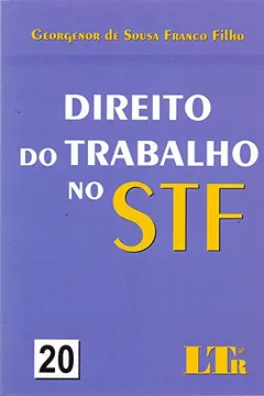Livro Direito do Trabalho no STF. N. 20 - Resumo, Resenha, PDF, etc.