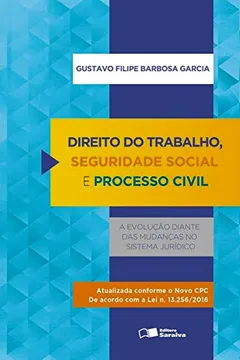 Livro Direito do Trabalho, Seguridade Social e Processo Civil. A Evolução Diante das Mudanças no Sistema Jurídico - Resumo, Resenha, PDF, etc.
