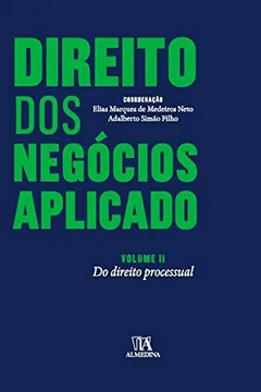 Livro Direito dos Negócios Aplicado. Do Direito Processual - Volume 2 - Resumo, Resenha, PDF, etc.