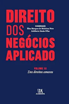 Livro Direito dos Negócios Aplicado. Dos Direitos Conexos - Volume 3 - Resumo, Resenha, PDF, etc.