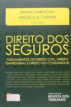 Capa do livro Direito dos Seguros Fundamentos de Direito Civil Direito Empresarial e Direito do Consumidor