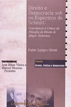 Livro Direito E Democracia Sob Os Espectros De Schimitt - Resumo, Resenha, PDF, etc.