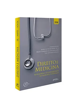 Livro Direito e Medicina. Autonomia e Vulnerabilidade em Ambiente Hospitalar. 2018 - Resumo, Resenha, PDF, etc.