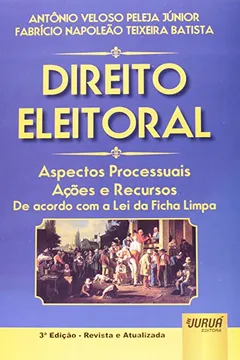 Capa do livro Direito Eleitoral. Aspectos Processuais, Ações e Recursos de Acordo com a Lei de Ficha Limpa
