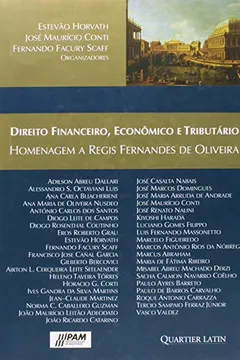 Livro Direito Financeiro, Econômico e Tributário. Homenagem a Regis Fernandes de Oliveira - Resumo, Resenha, PDF, etc.