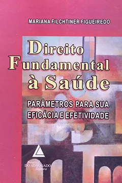Capa do livro Direito Fundamental à Saúde: Parâmetros Para Sua Eficácia E Efetividade