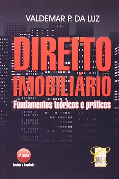 Livro Direito Imobiliário. Fundamentos Teóricos e Práticos - Resumo, Resenha, PDF, etc.
