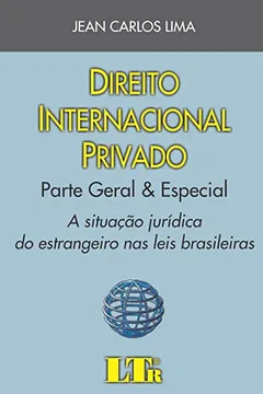Livro Direito Internacional Privado. Parte Geral & Especial. A Situação Jurídica do Estrangeiro nas Leis Brasileiras - Resumo, Resenha, PDF, etc.