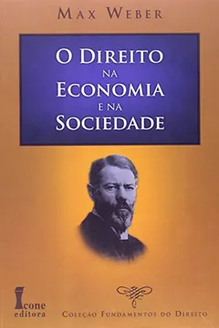Livro Direito na Economia e na Sociedade - Resumo, Resenha, PDF, etc.