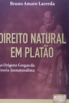 Livro Direito Natural em Platão. As Origens Gregas da Teoria Jusnaturalista - Resumo, Resenha, PDF, etc.