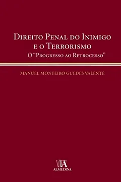 Capa do livro Direito Penal Do Inimigo E O Terrorismo. O Progresso Ao Retrocesso