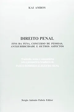 Livro Direito Penal. Fins da Pena, Concurso de Pessoas, Antijuridicidade e Outros Aspectos - Resumo, Resenha, PDF, etc.