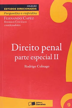 Livro Direito Penal. Parte Especial 2 - Volume 9. Coleção Estudos Direcionados. Perguntas e Respostas - Resumo, Resenha, PDF, etc.