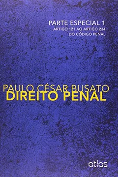 Livro Direito Penal. Parte Especial, Artigo 121 ao Artigo 234 do Código Penal - Volume 1 - Resumo, Resenha, PDF, etc.