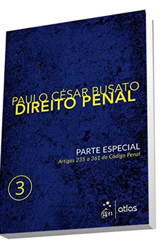 Livro Direito Penal. Parte Especial. Artigos 235 a 361 do Código Penal - Volume 3 - Resumo, Resenha, PDF, etc.