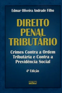 Livro Direito Penal Tributário Crimes Contra A Ordem Tributária E Contra Previdência Social - Resumo, Resenha, PDF, etc.